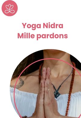 Yoga Nidra - Mille pardons